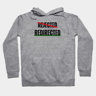 Not rejected just redirected Christian Hoodie